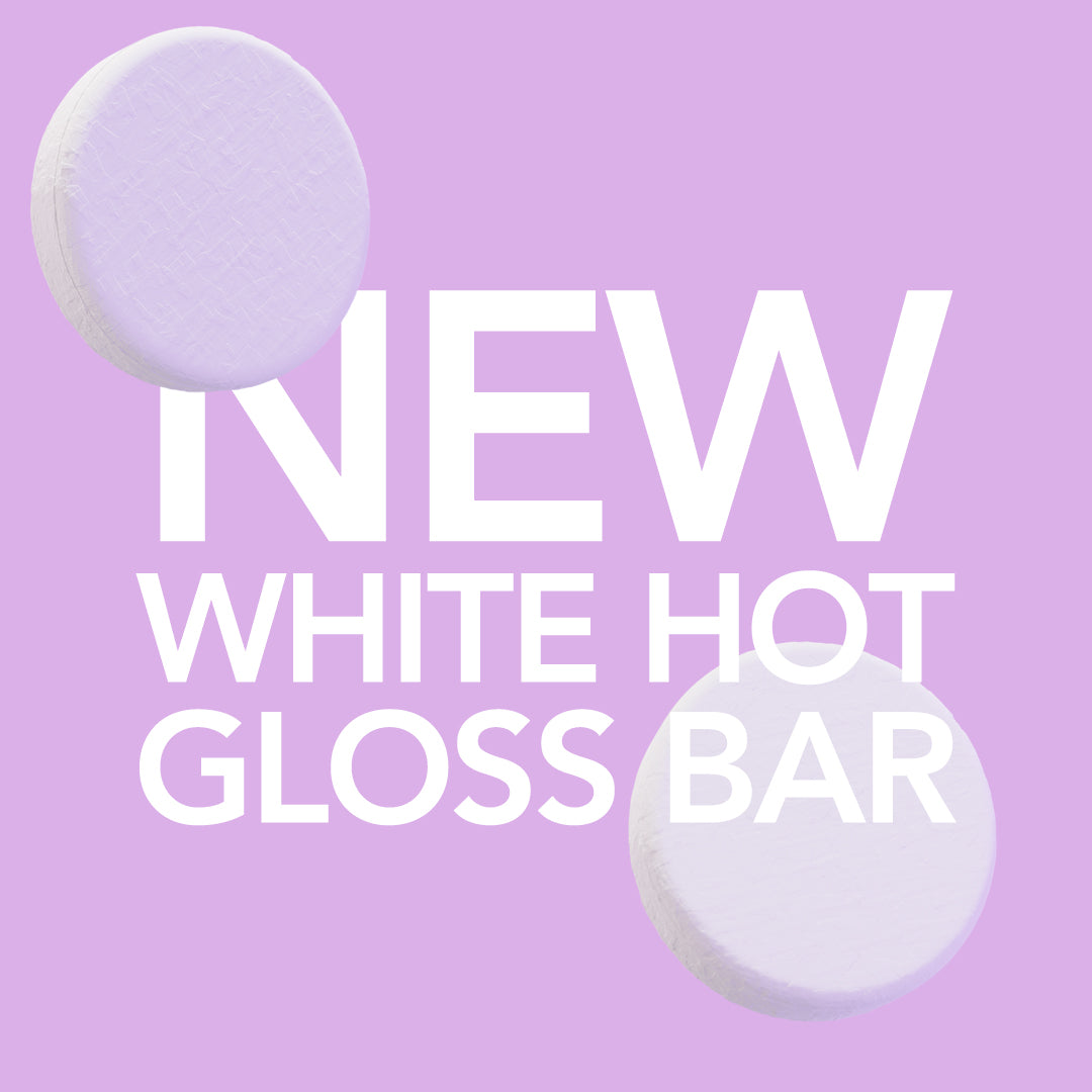 Say hello to GLOSS BAR! Get the lowdown on White Hot's brand new shampoo bar....